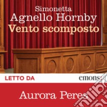 Vento Scomposto. Audiolibro. Download MP3 ebook di Aurora Peres