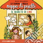 La banda della zuppa di piselli 2: Il segreto di Lina. Audiolibro. Download MP3 ebook