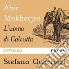 L'uomo di Calcutta. Audiolibro. Download MP3 ebook