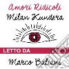 Amori ridicoli. Audiolibro. Download MP3 ebook di Milan Kundera
