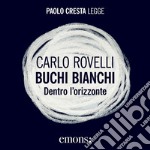 Buchi bianchi. Dentro l'orizzonte. Audiolibro. Download MP3 ebook