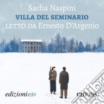 Villa del seminario. Audiolibro. Download MP3 ebook di Ernesto D'Argenio