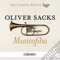 Musicofilia. Audiolibro. Download MP3 ebook di Oliver  Sacks