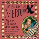 Tiziano e il bosco delle ombre: I misteri di Mercurio 7 - Tiziano. Audiolibro. Download MP3 ebook