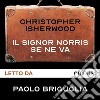 Il signor Norris se ne va. Audiolibro. Download MP3 ebook di Paolo Briguglia