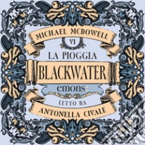 Pioggia. Blackwater 6. Audiolibro. Download MP3 ebook di Elena Cantoni