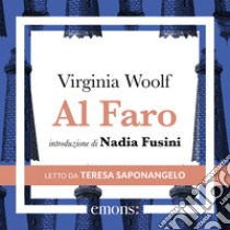 Al Faro: Introduzione di Nadia Fusini. Audiolibro. Download MP3 ebook di Virginia Woolf