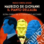 Il pianto dell'alba: Ultima ombra per il commissario Ricciardi. Audiolibro. Download MP3 ebook