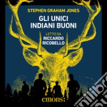 Gli unici indiani buoni. Audiolibro. Download MP3 ebook di Giuseppe Marano