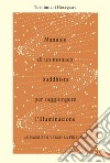 Manuale di un monaco buddhista per raggiungere l'illuminazione: 48 passi zen verso la felicità. E-book. Formato EPUB ebook