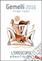 Gemelli 2016. L'oroscopo di Simon & the Stars. E-book. Formato EPUB ebook