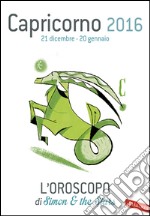 Capricorno 2016. L'oroscopo di Simon & the Stars. E-book. Formato EPUB ebook