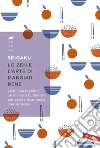 Lo zen e l'arte di mangiar bene: Le buone regole di un monaco buddhista per essere in armonia con se stessi. E-book. Formato EPUB ebook di Seigaku