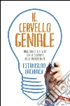 Il cervello geniale: Migliora la tua vita con le scoperte delle neuroscienze. E-book. Formato EPUB ebook di Estanislao Bachrach