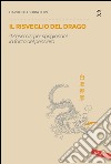 Il risveglio del drago: 47 esercizi per sprigionare la forza del pensiero. E-book. Formato PDF ebook