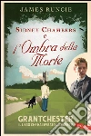 Sidney Chambers e l'ombra della morte. E-book. Formato EPUB ebook di James Runcie