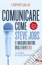 Comunicare come Steve Jobs e i migliori oratori degli eventi TED: I 9 segreti di un discorso vincente. E-book. Formato PDF ebook