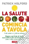La salute comincia a tavola. E-book. Formato EPUB ebook di Hazeley Jason Morris Joel