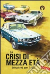 La crisi di mezza età. Istruzioni per l'uso. E-book. Formato EPUB ebook di Jason Hazeley