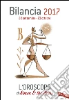 Bilancia 2017: L'oroscopo di Simon & the Stars. E-book. Formato EPUB ebook di Simon & the Stars