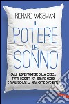 Il potere del sonno: Dalle nuove frontiere della scienza tutti i segreti per dormire meglio e rivoluzionare la vita notte dopo notte. E-book. Formato EPUB ebook