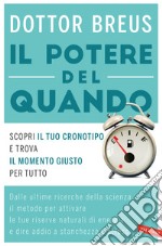 Il potere del quando: Scopri il tuo cronotipo e trova il momento giusto per tutto. E-book. Formato PDF