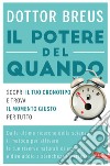 Il potere del quando: Scopri il tuo cronotipo e trova il momento giusto per tutto. E-book. Formato PDF ebook