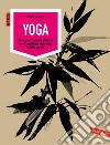 Yoga: Posizioni facili ed efficaci per l'equilibrio del corpo e della mente. E-book. Formato EPUB ebook di Vittoria Frua