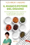 Il magico potere del digiuno: Il metodo giapponese per mantenersi in salute, prevenire le malattie e rallentare l'invecchiamento. E-book. Formato EPUB ebook