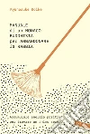 Manuale di un monaco buddhista per abbandonare la rabbia: Accumulare energia positiva per trovare un animo sereno. E-book. Formato EPUB ebook di Ryunosuke Koike