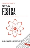 Fisica: Dalle basi della meccanica alla fisica quantistica. E-book. Formato EPUB ebook di Massimo Scorletti