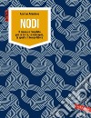 Nodi: Il manuale completo per la barca, la montagna, lo sport e il tempo libero. E-book. Formato EPUB ebook