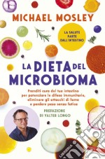 La dieta del microbioma: Prenditi cura del tuo intestino per potenziare le difese immunitarie, eliminare gli attacchi di fame e perdere peso senza fatica. E-book. Formato EPUB