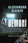 Demoni: Quando la partita è fuori dal campo: storie di protagonisti del calcio alle prese con le sfide della vita. E-book. Formato EPUB ebook di Alessandro Alciato