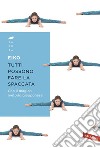 Tutti possono fare la spaccata: Con il magico metodo giapponese. E-book. Formato EPUB ebook di Eiko