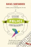 Essere felici controvento: Trasforma le avversità in occasioni di crescita con la psicologia cognitiva. E-book. Formato EPUB ebook di Rafael Lorite Santandreu