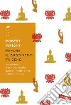 Perché il buddhismo fa bene: La scienza e la filosofia alla base di meditazione e illuminazione. E-book. Formato EPUB ebook