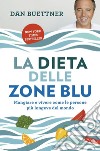 La dieta delle zone blu: Mangiare e vivere come le persone più longeve del mondo. E-book. Formato EPUB ebook