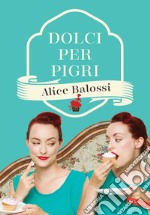 Dolci per pigri. E-book. Formato EPUB ebook