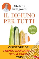 Il digiuno per tutti: Basta un giorno alla settimana per un corpo sano e una mente lucida. E-book. Formato EPUB