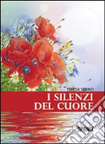 I silenzi del cuore. E-book. Formato PDF ebook