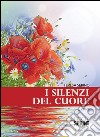 I silenzi del cuore. E-book. Formato PDF ebook