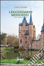 Leggendario Medioevo. E-book. Formato EPUB ebook