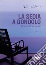 La sedia a dondolo. La custode dei segreti. E-book. Formato EPUB ebook