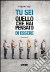 Tu sei quello che hai pensato di essere. E-book. Formato EPUB ebook di Roberto Ricci