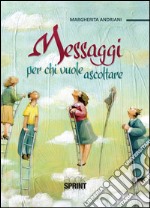 Messaggi per chi vuole ascoltare. E-book. Formato EPUB ebook