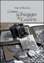 Come...schegge di cuore. E-book. Formato EPUB ebook