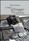 Come...schegge di cuore. E-book. Formato EPUB ebook di Valeria Mancuso
