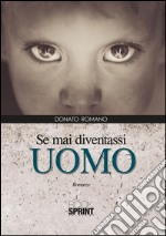 Se mai diventassi uomo. E-book. Formato EPUB ebook