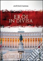 Eroi in divisa. E-book. Formato EPUB ebook